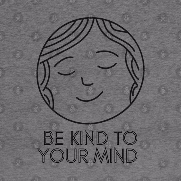 Be Kind To Your Mind (2) by mentalhealthlou